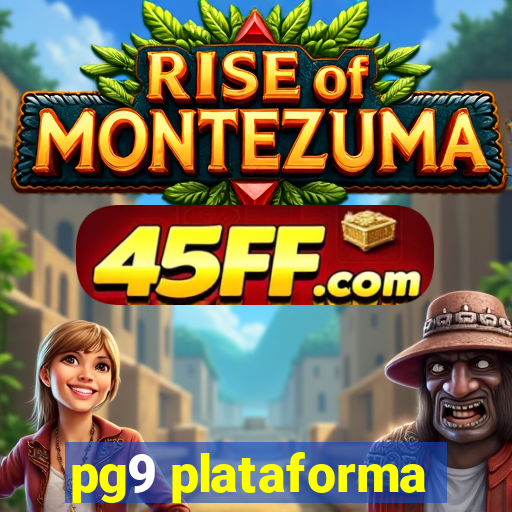 pg9 plataforma